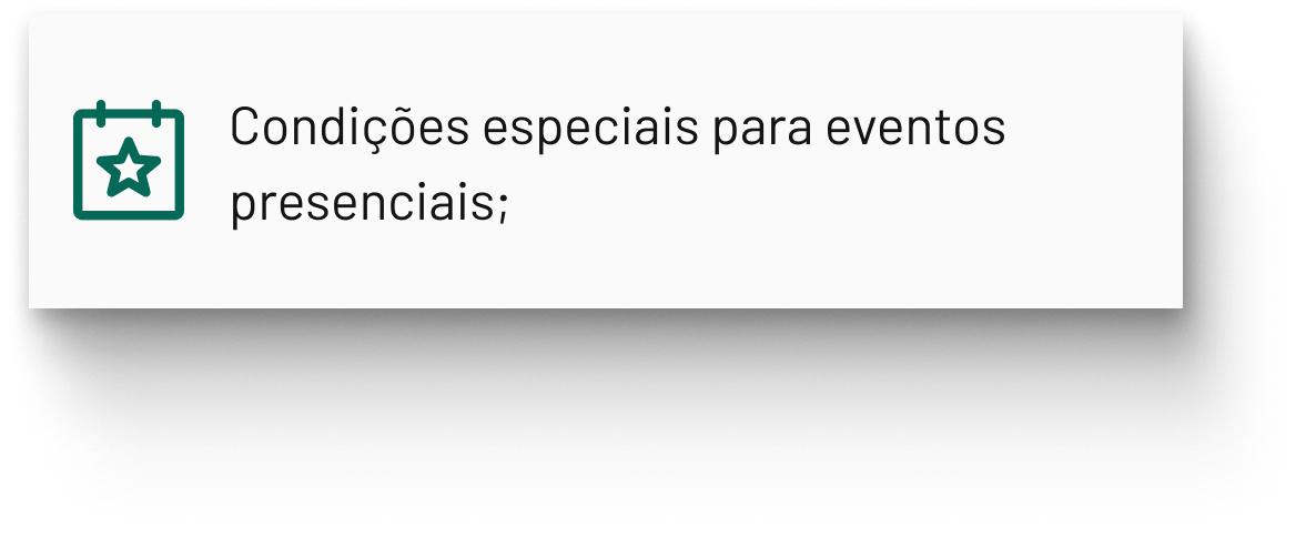 Condições especiais para eventos presenciais;
