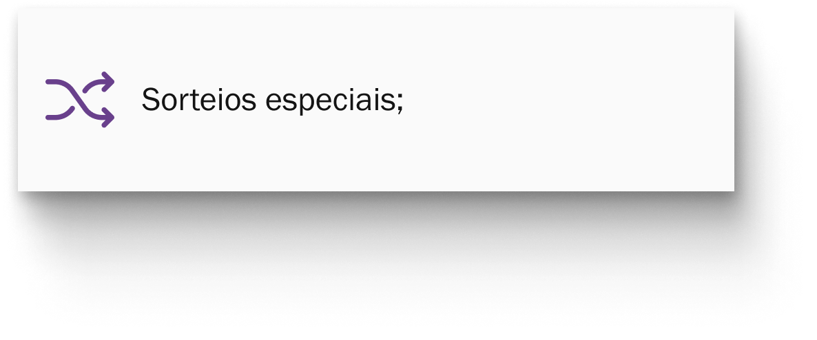 Sorteios especiais;